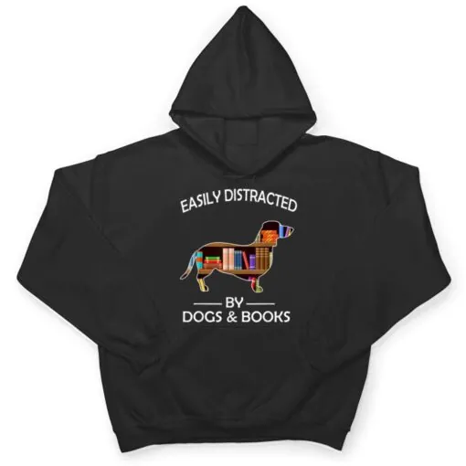 Easily Distracted By Dogs & Books Funny Dachshund T Shirt