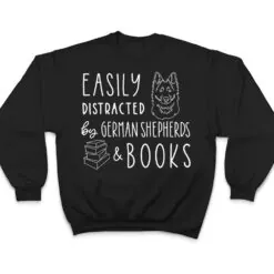 Easily Distracted German Shepherds & Books , Dog Lover T Shirt Easily Distracted German Shepherds & Books , Dog Lover T Shirt
