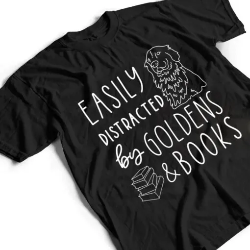 Easily Distracted Golden Retrievers & Books , Dog Lover T Shirt