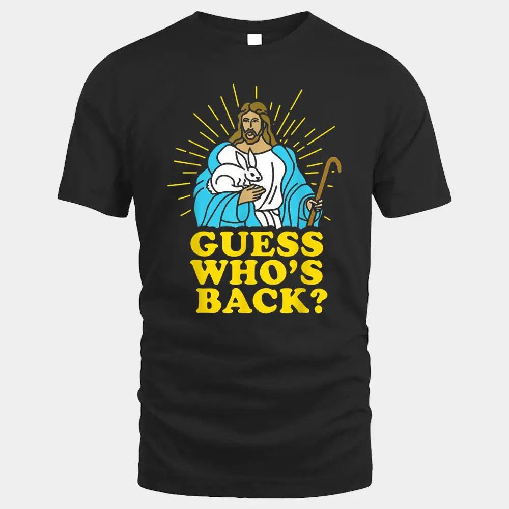 Easter Jesus Guess Whou2019s Back God Risen Christian Gift Men