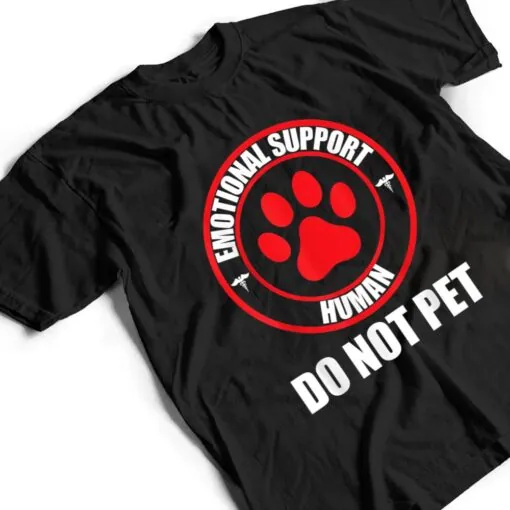 Emotional Support Human Do Not Pet Funny Dog Lover Gifts T Shirt