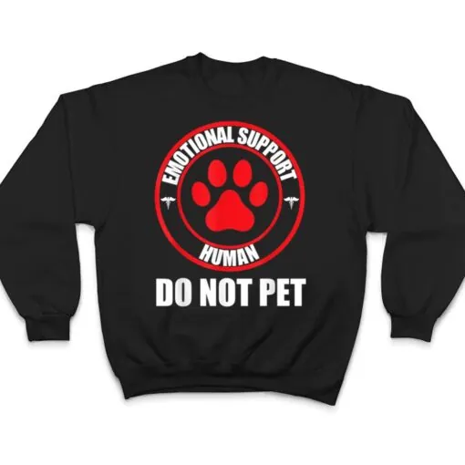 Emotional Support Human Do Not Pet Funny Dog Lover Gifts T Shirt