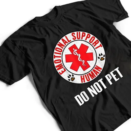 Emotional Support Human Do Not Pet - Service Dog Love Humor T Shirt