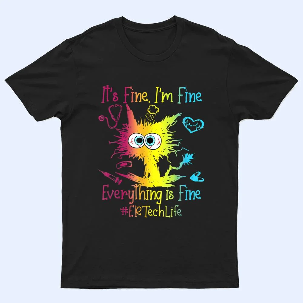 Er Ech Life It S Fine I M Fine Everything Is Fine Cat T Shirt Er Ech Life It S Fine I M Fine Everything Is Fine Cat T Shirt
