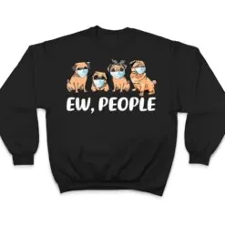 Ew People, Dogs Best Friend, I Love My Pug Dog T Shirt Ew People, Dogs Best Friend, I Love My Pug Dog T Shirt