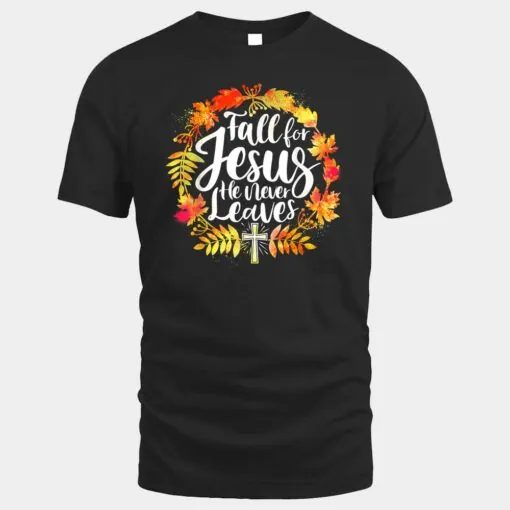 Fall For Jesus He Never Leaves Autumn Christian Prayers Fall