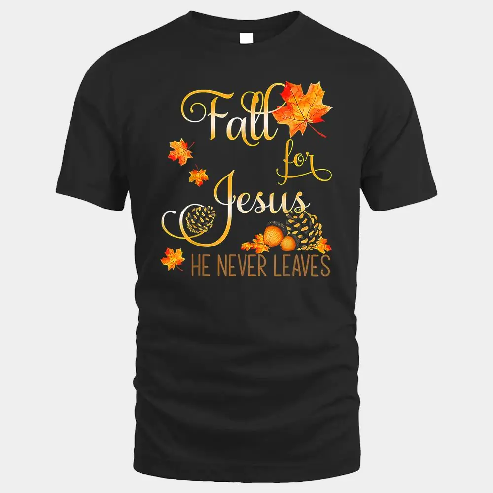 Fall For Jesus He Never Leaves Autumn Christian Prayers Ver 2 Fall For Jesus He Never Leaves Autumn Christian Prayers Ver 2