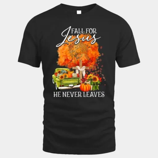 Fall For Jesus He Never Leaves Fall Autumn Christian Lovers