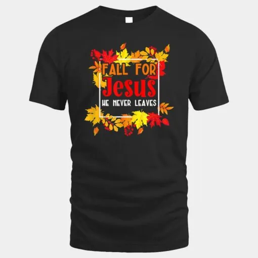 Fall For Jesus He Never Leaves Fall Autumn Christian Prayers Ver 2