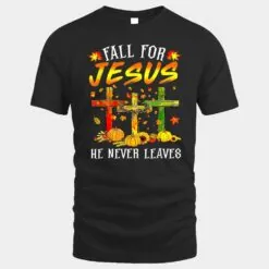 Fall For Jesus He Never Leaves Pumpkins Thanksgiving Funny