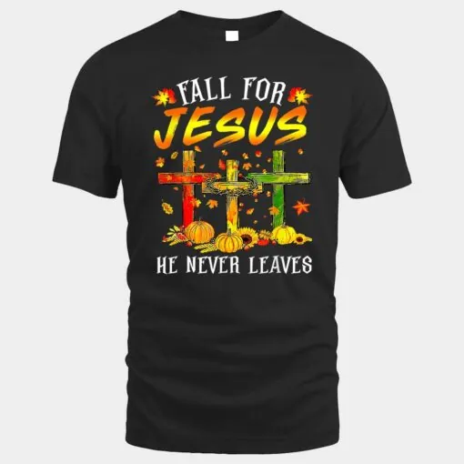 Fall For Jesus He Never Leaves Pumpkins Thanksgiving Funny