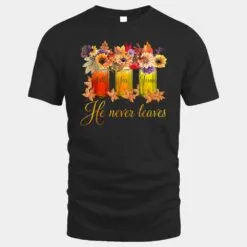 Fall For Jesus He Never Leaves Thanksgiving Christmas