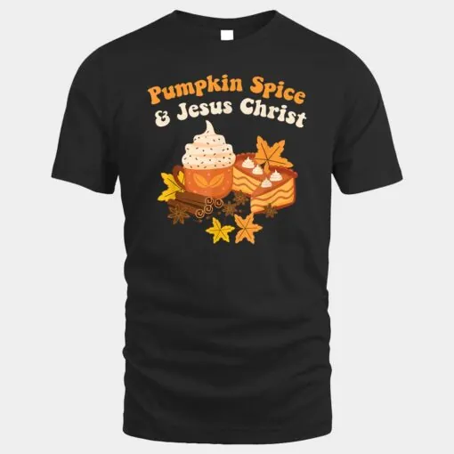 Fall Season Cute Pumpkin Spice And Jesus Christ Thanksgiving Ver 1