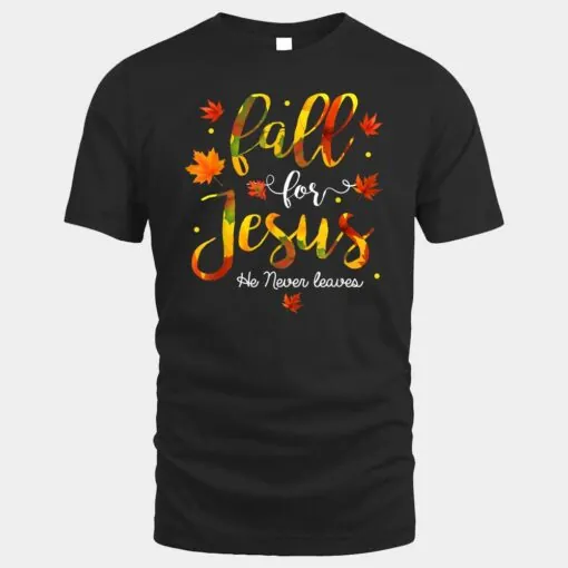 Fall for Jesus He Never Leaves Christian Faith Jesus Autumn Ver 9