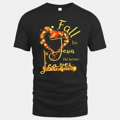 Fall for Jesus He Never Leaves Womens Blessed Thankful Heart