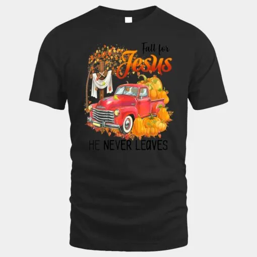 Fall for jesus he never leaves funny truck trucker