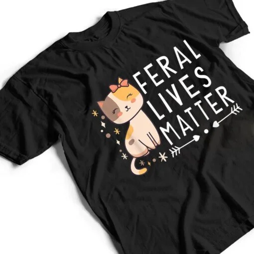 Feral Lives Matter Rescue Cat Adoption Cat Rescuer Ver 1 T Shirt