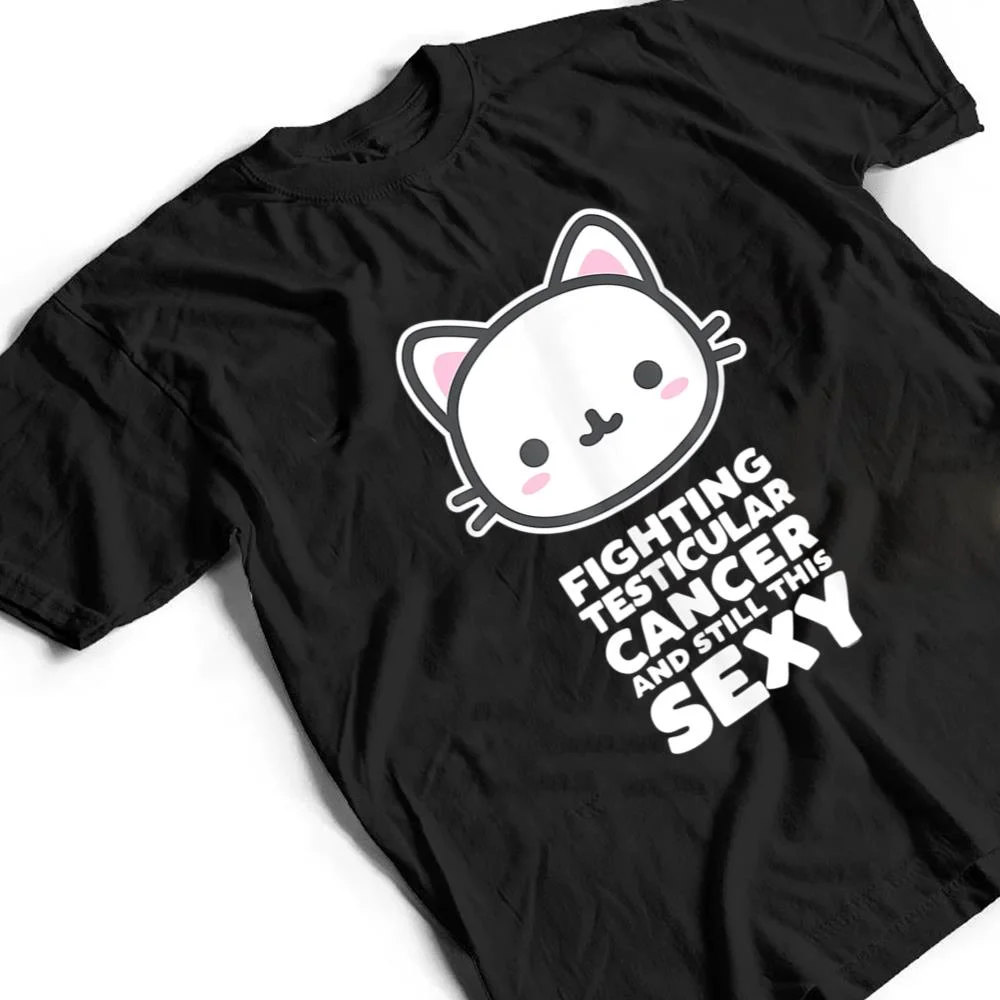 Fighting-Esticular-Cancer-Still-His-Sexy-Quote-Cute-Cat-T-Shirt-2 Fighting Esticular Cancer Still His Sexy Quote Cute Cat T Shirt