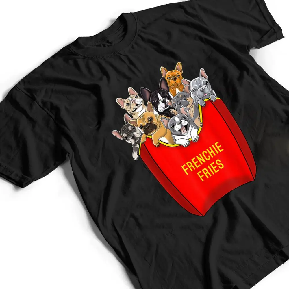 Frenchie-Fries-French-Bulldog-Lover-Dog-Mom-Bulldog-Owner-T-Shirt-2 Frenchie Fries French Bulldog Lover Dog Mom Bulldog Owner T Shirt