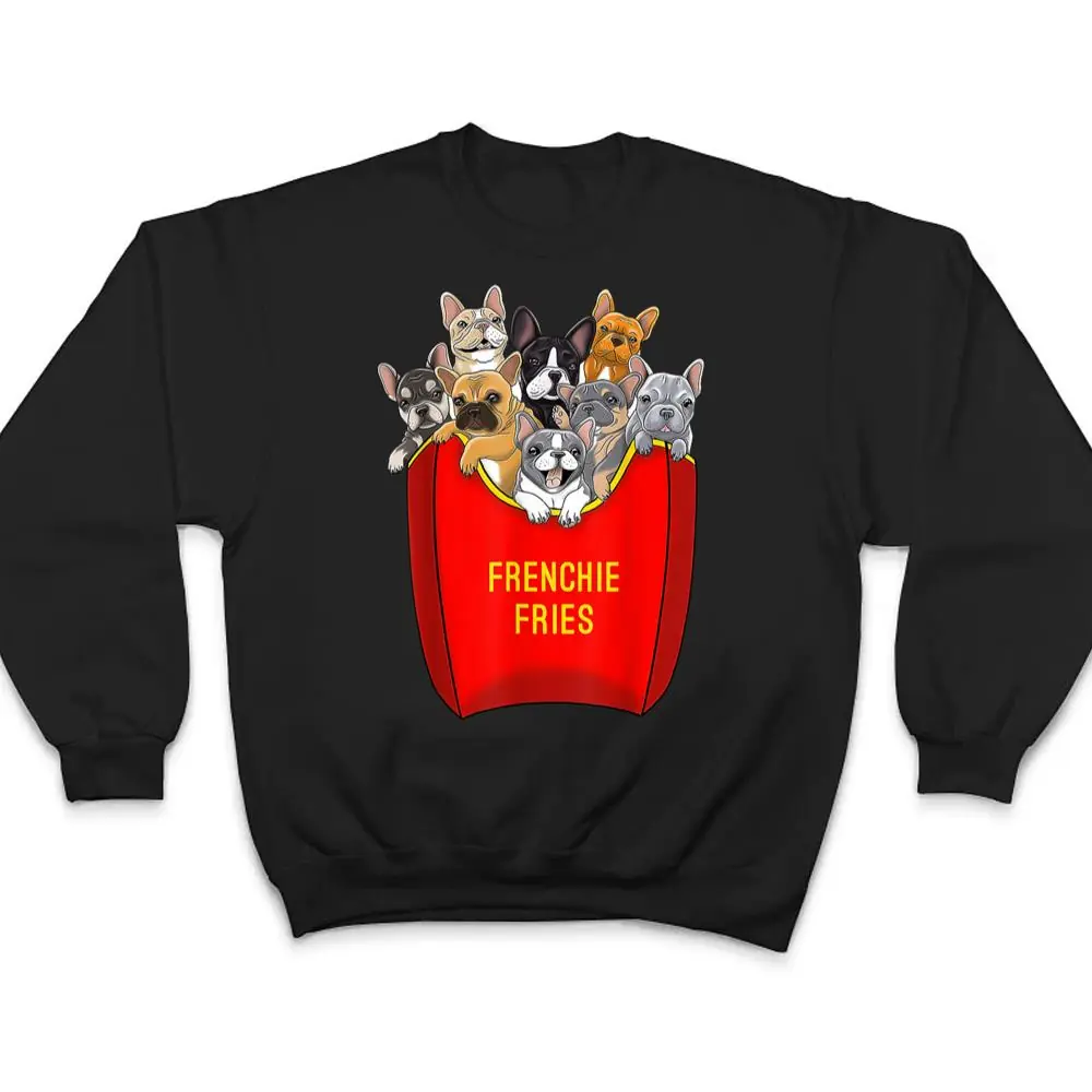 Frenchie-Fries-French-Bulldog-Lover-Dog-Mom-Bulldog-Owner-T-Shirt-4 Frenchie Fries French Bulldog Lover Dog Mom Bulldog Owner T Shirt