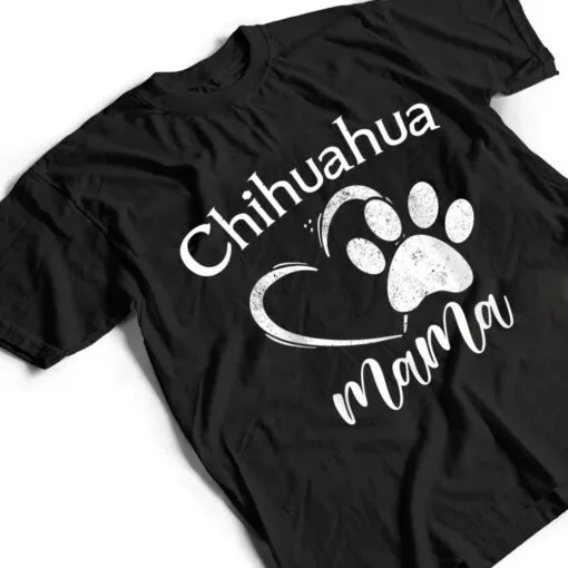 Fun Chihuahua Mama Pet Lover Apparel Dog Chi-chi Mom Present Ver 1 T Shirt