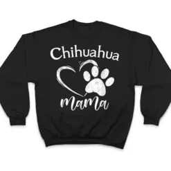 Fun Chihuahua Mama Pet Lover Apparel Dog Chi-chi Mom Present Ver 1 T Shirt Fun Chihuahua Mama Pet Lover Apparel Dog Chi-chi Mom Present Ver 1 T Shirt