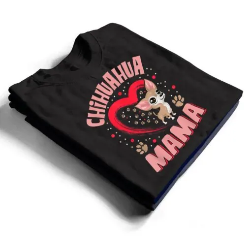 Fun Chihuahua Mama Pet Lover Apparel Dog Chi-chi Mom Present Ver 2 T Shirt