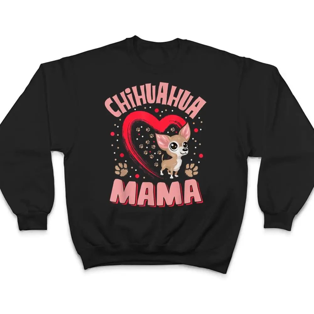 Fun-Chihuahua-Mama-Pet-Lover-Apparel-Dog-Chi-chi-Mom-Present-Ver-2-T-Shirt-4 Fun Chihuahua Mama Pet Lover Apparel Dog Chi-chi Mom Present Ver 2 T Shirt