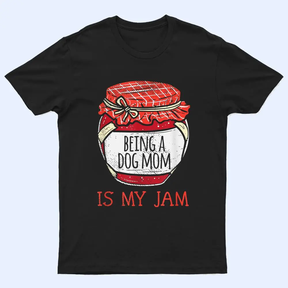 Fun Cute Dog Mom T Shirt