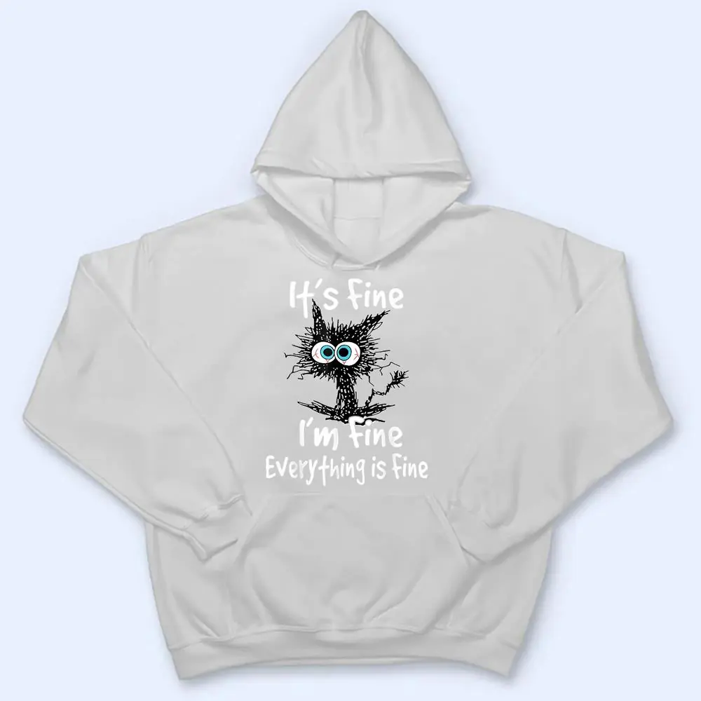 Funny-Black-Cat-Quote-Its-Fine-Im-Fine-Everything-Is-Fine-T-Shirt-3 Funny Black Cat Quote It's Fine I'm Fine Everything Is Fine T Shirt