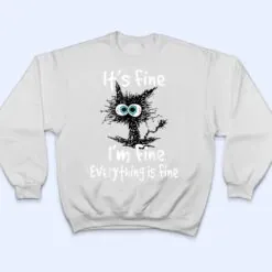 Funny Black Cat Quote It's Fine I'm Fine Everything Is Fine T Shirt Funny Black Cat Quote It's Fine I'm Fine Everything Is Fine T Shirt