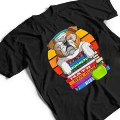 Funny Bulldog Back To School Book Worm Dog Lover Librarian T Shirt Funny Bulldog Back To School Book Worm Dog Lover Librarian T Shirt