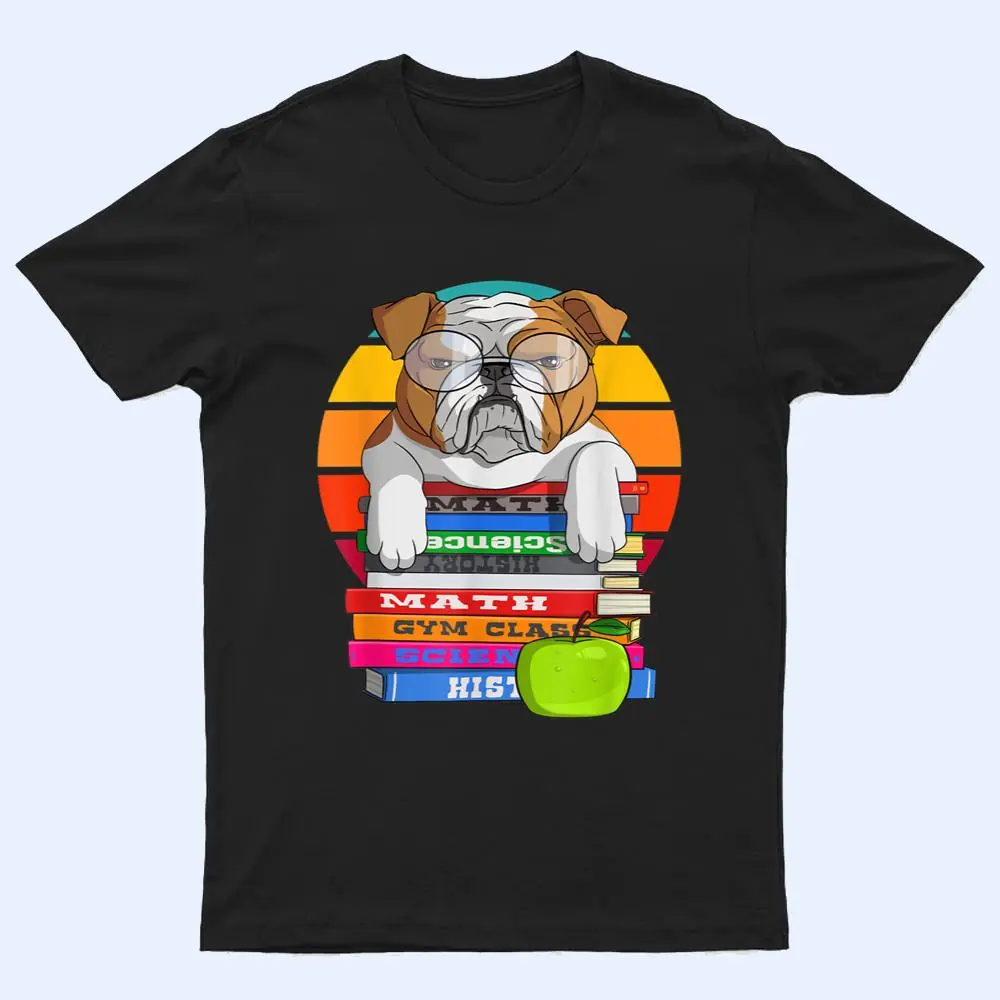 Funny Bulldog Back To School Book Worm Dog Lover Librarian T Shirt Funny Bulldog Back To School Book Worm Dog Lover Librarian T Shirt