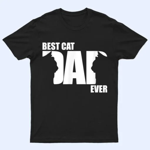 Funny Cat Daddy  Best Cat Dad Ever T Shirt