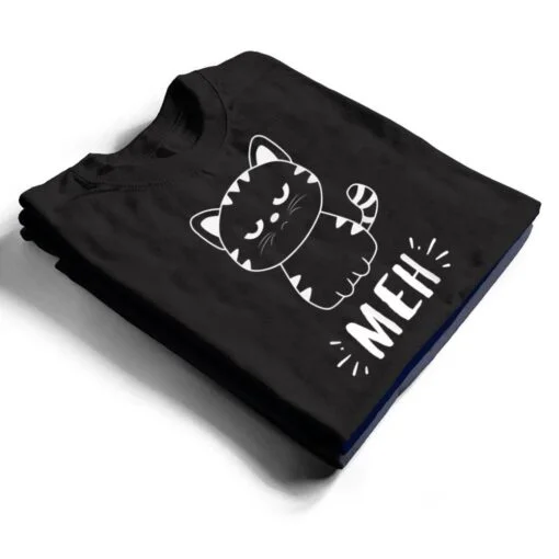 Funny Cat Gift for Cat Lovers Meh Cat T Shirt