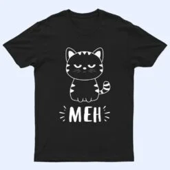 Funny Cat Gift for Cat Lovers Meh Cat T Shirt