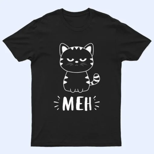 Funny Cat Gift for Cat Lovers Meh Cat T Shirt