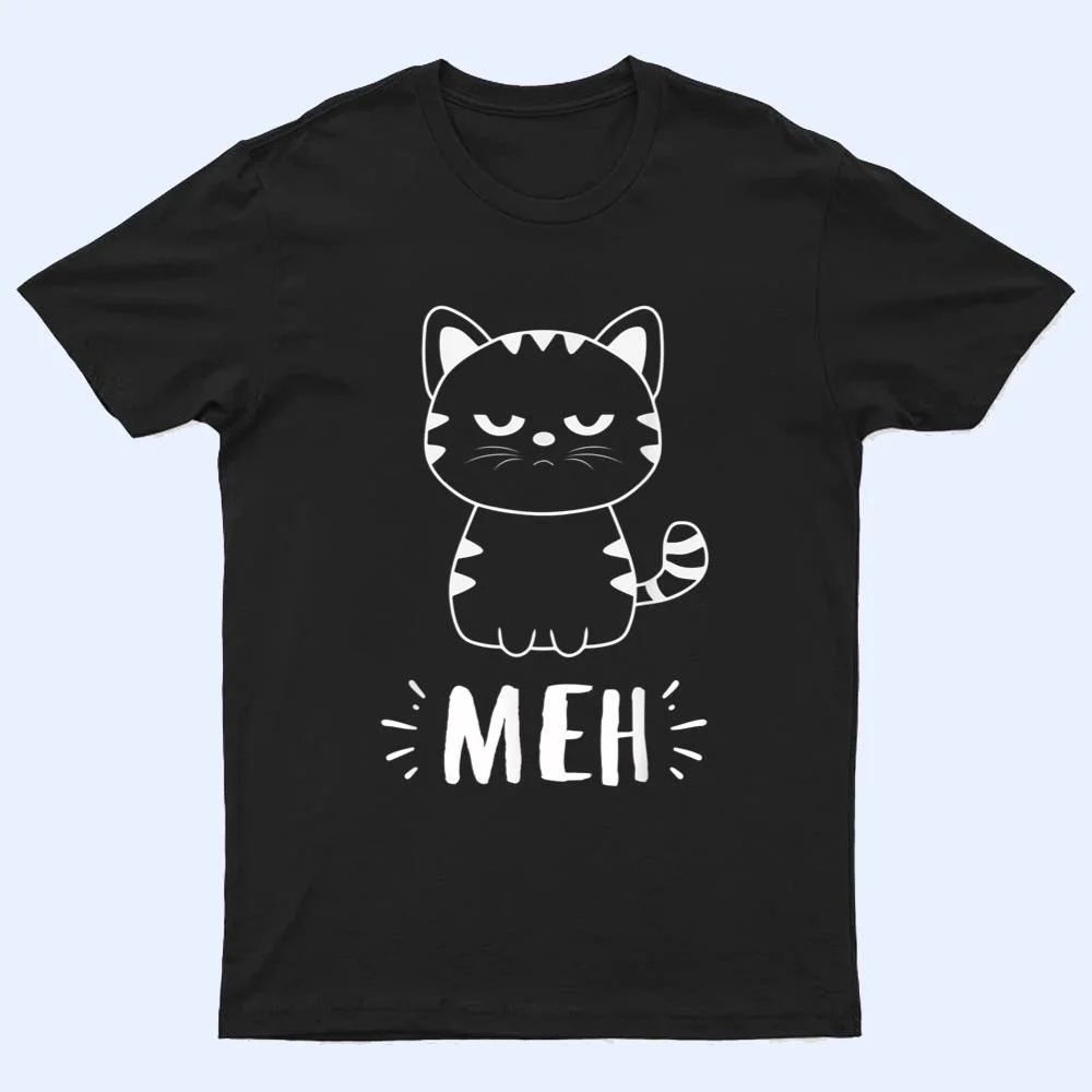Funny Cat Gift for Cat Lovers Meh Cat T Shirt Funny Cat Gift for Cat Lovers Meh Cat T Shirt