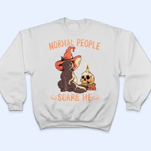 Funny Cat Halloween Normal People Scare Me & Hoodies T Shirt