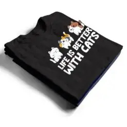 Funny Cat Lover Cute Kittens Life Is Better With Cats T Shirt Funny Cat Lover Cute Kittens Life Is Better With Cats T Shirt