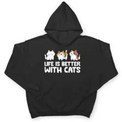 Funny Cat Lover Cute Kittens Life Is Better With Cats T Shirt Funny Cat Lover Cute Kittens Life Is Better With Cats T Shirt