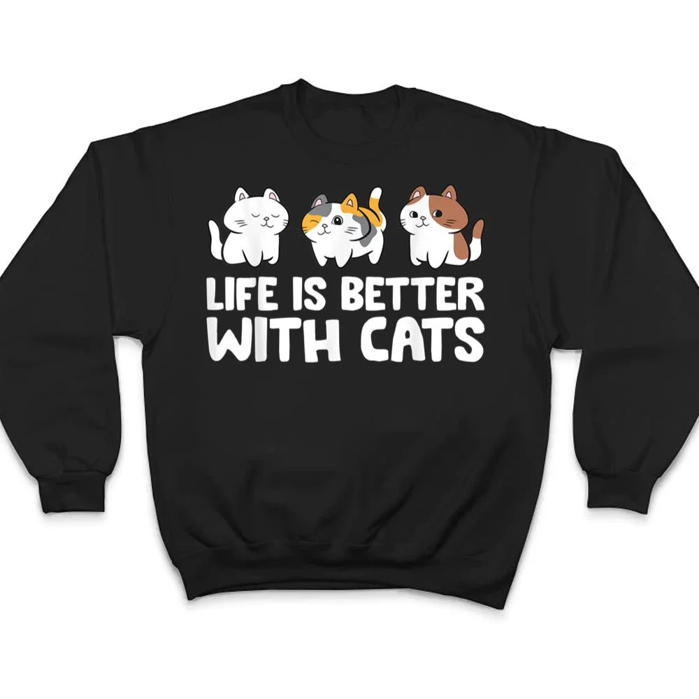 Funny-Cat-Lover-Cute-Kittens-Life-Is-Better-With-Cats-T-Shirt-4 Funny Cat Lover Cute Kittens Life Is Better With Cats T Shirt