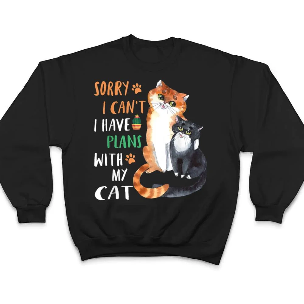 Funny-Cat-Lover-Sorry-I-cant-I-have-plans-with-my-Cat-T-Shirt-4 Funny Cat Lover Sorry I can't I have plans with my Cat T Shirt