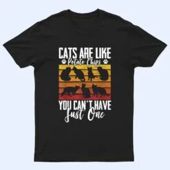 Funny Cat Owners Cat Lovers Cats Are Like Potato Chips T Shirt
