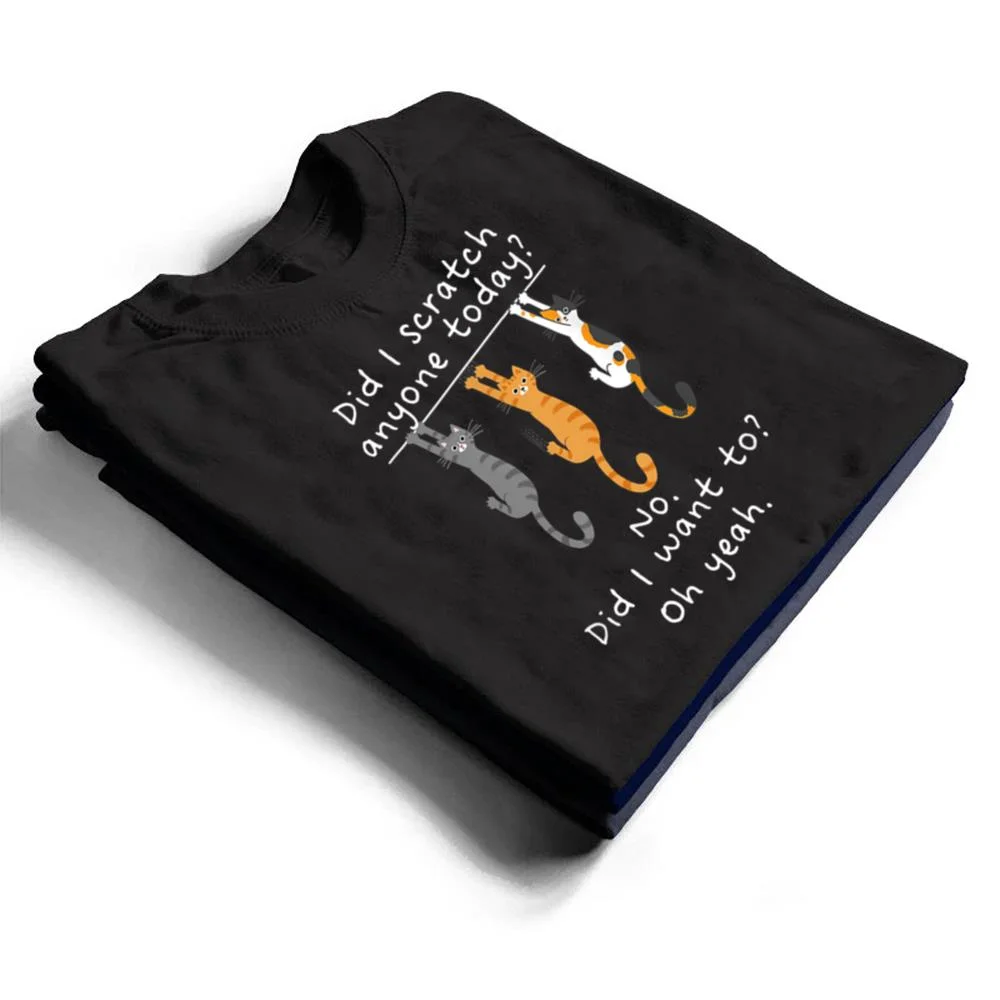 Funny-Cat-Sarcastic-Cat-Have-I-Scratched-Anyone-Today-Meow-T-Shirt-1 Funny Cat Sarcastic Cat Have I Scratched Anyone Today Meow T Shirt
