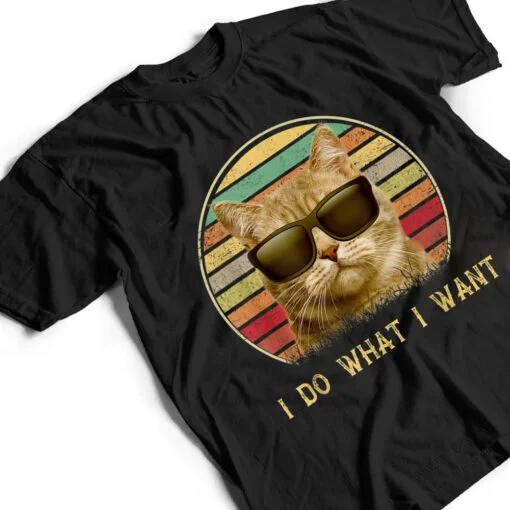 Funny Cat lovers gifts Vintage i do what i want cat T Shirt