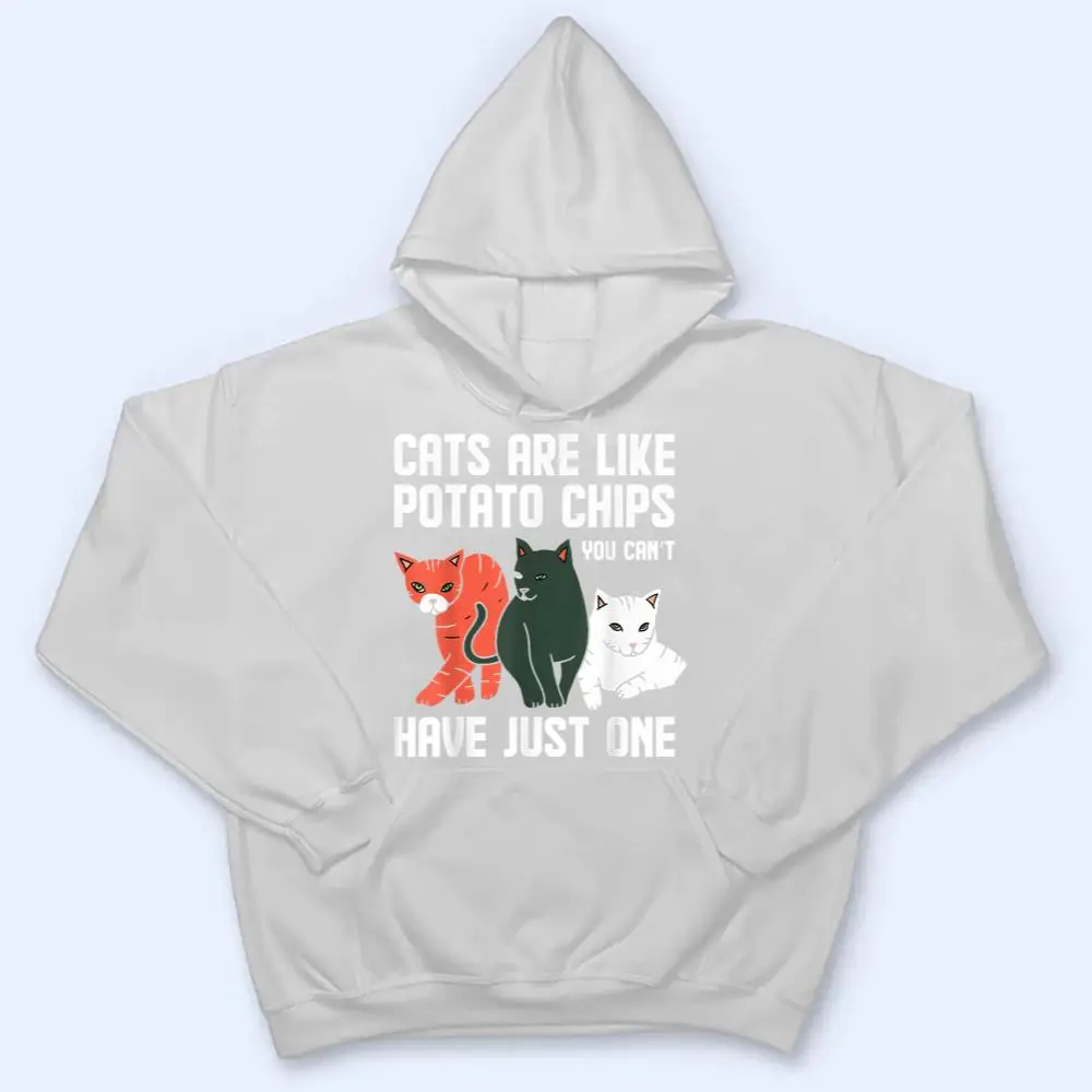 Funny-Cats-Are-Like-Potato-Chips-Cat-Owners-Cat-Lovers-T-Shirt-3 Funny Cats Are Like Potato Chips Cat Owners Cat Lovers T Shirt