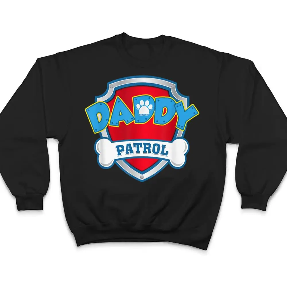 Funny-Daddy-Patrol-Dog-Mom-Dad-T-Shirt-4 Funny Daddy Patrol - Dog Mom, Dad T Shirt