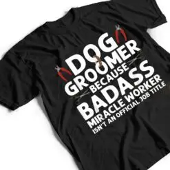 Funny Dog Groomer Art Pet Dog Grooming Lover T Shirt Funny Dog Groomer Art Pet Dog Grooming Lover T Shirt