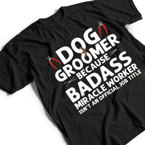 Funny Dog Groomer Art Pet Dog Grooming Lover T Shirt